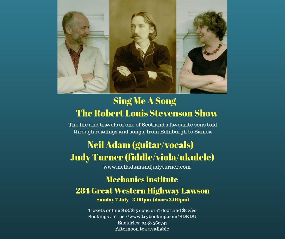 A delightful musical show relating the adventures, triumphs and tribulations of great Scottish author Robert Louis Stevenson, “Sing Me A Song” is presented with humour and warmth by singer/composer/guitarist Neil Adam and fiddler/narrator Judy Turner.